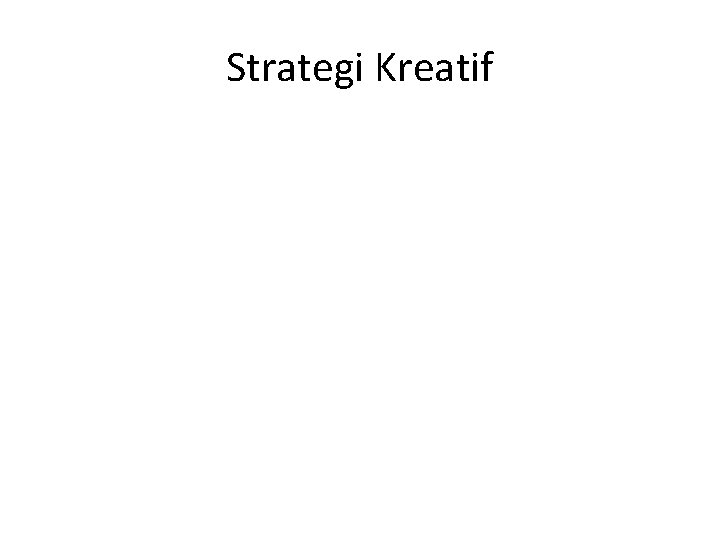 Strategi Kreatif 