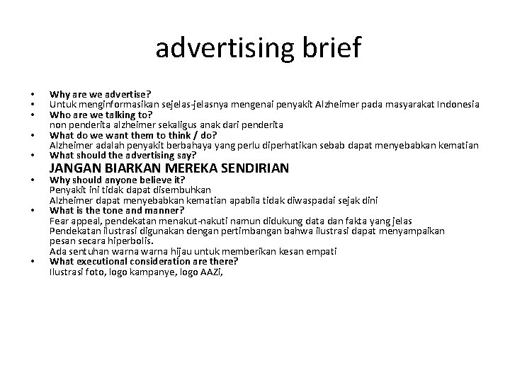 advertising brief • • Why are we advertise? Untuk menginformasikan sejelas-jelasnya mengenai penyakit Alzheimer