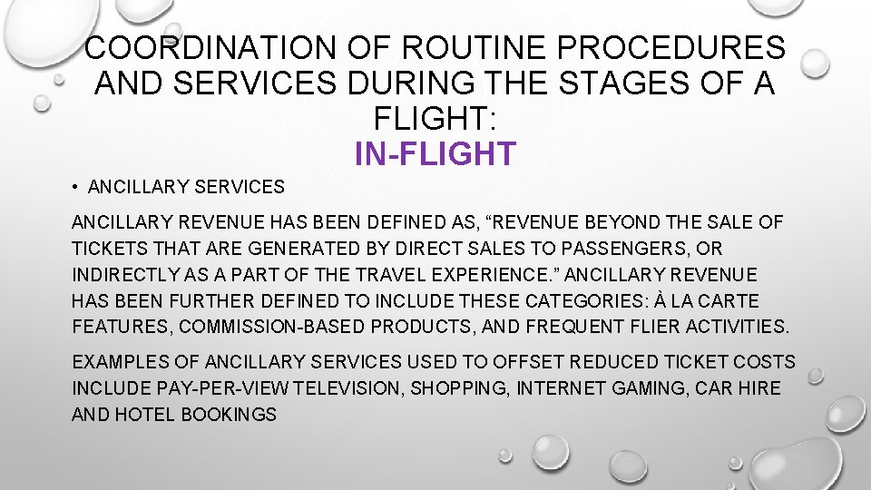 COORDINATION OF ROUTINE PROCEDURES AND SERVICES DURING THE STAGES OF A FLIGHT: IN-FLIGHT • COORDINATION OF ROUTINE PROCEDURES AND SERVICES DURING THE STAGES OF A FLIGHT: IN-FLIGHT •
