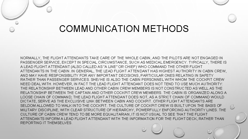 COMMUNICATION METHODS NORMALLY, THE FLIGHT ATTENDANTS TAKE CARE OF THE WHOLE CABIN, AND THE COMMUNICATION METHODS NORMALLY, THE FLIGHT ATTENDANTS TAKE CARE OF THE WHOLE CABIN, AND THE