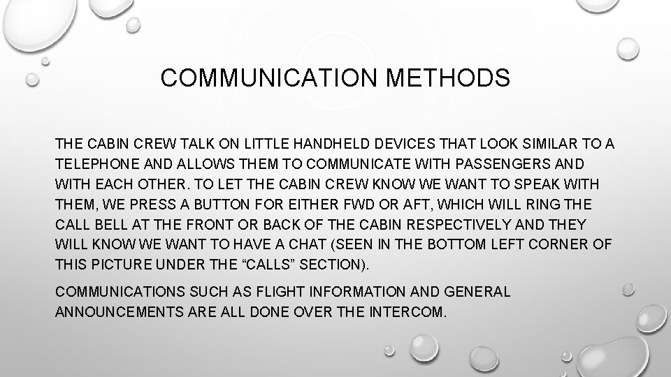 COMMUNICATION METHODS THE CABIN CREW TALK ON LITTLE HANDHELD DEVICES THAT LOOK SIMILAR TO