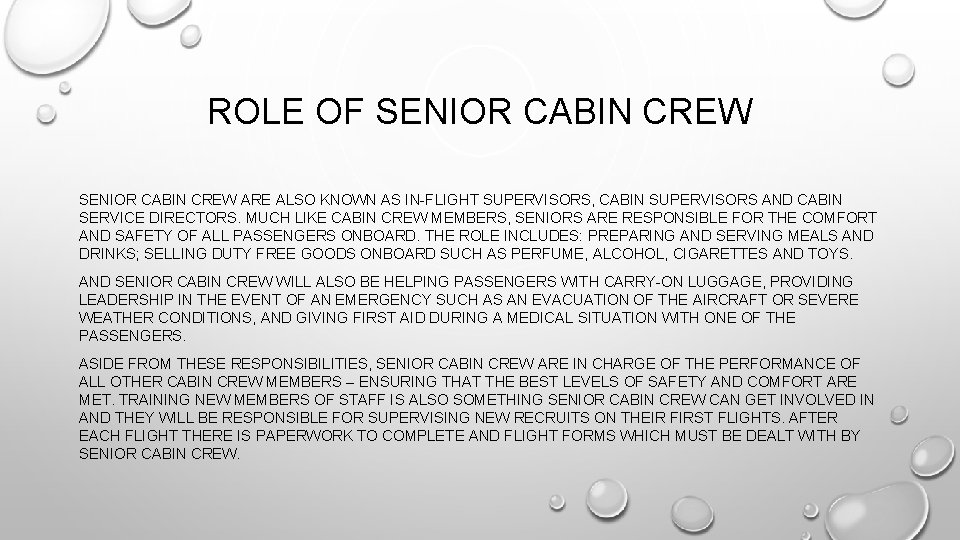 ROLE OF SENIOR CABIN CREW ARE ALSO KNOWN AS IN-FLIGHT SUPERVISORS, CABIN SUPERVISORS AND