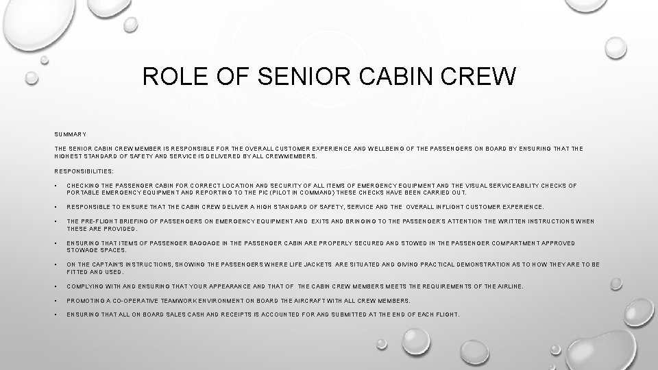 ROLE OF SENIOR CABIN CREW SUMMARY THE SENIOR CABIN CREW MEMBER IS RESPONSIBLE FOR ROLE OF SENIOR CABIN CREW SUMMARY THE SENIOR CABIN CREW MEMBER IS RESPONSIBLE FOR