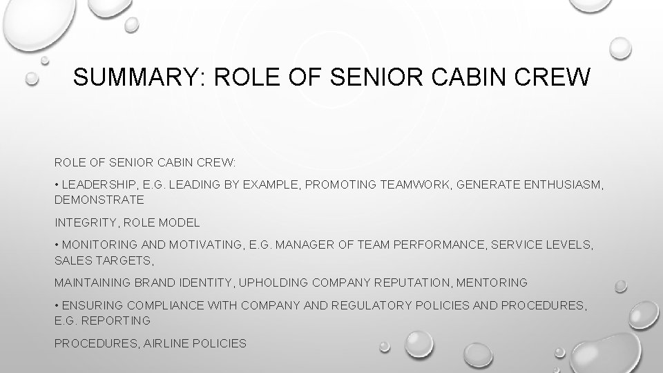 SUMMARY: ROLE OF SENIOR CABIN CREW: • LEADERSHIP, E. G. LEADING BY EXAMPLE, PROMOTING