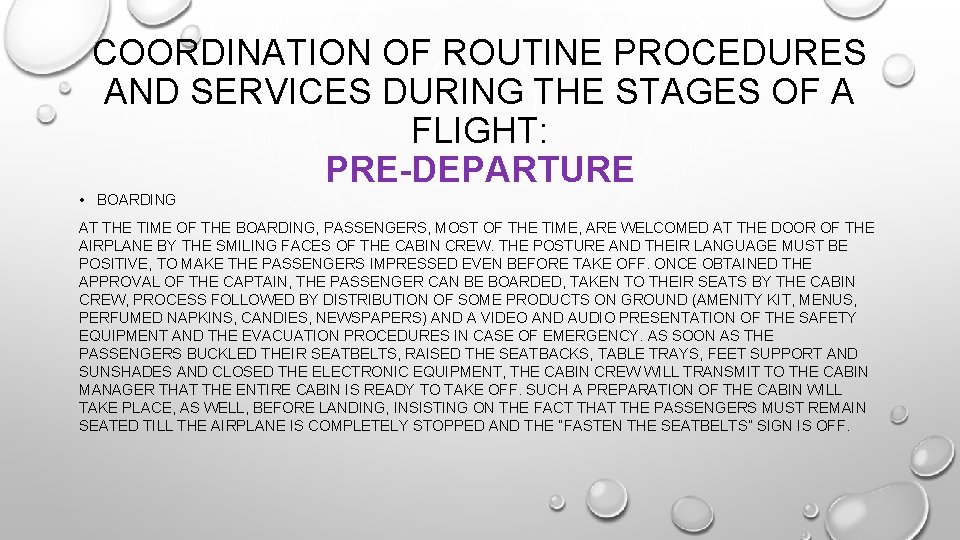 COORDINATION OF ROUTINE PROCEDURES AND SERVICES DURING THE STAGES OF A FLIGHT: PRE-DEPARTURE •