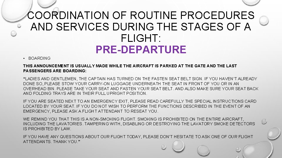 COORDINATION OF ROUTINE PROCEDURES AND SERVICES DURING THE STAGES OF A FLIGHT: PRE-DEPARTURE •