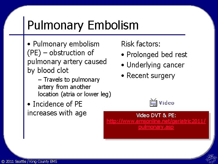 Pulmonary Embolism • Pulmonary embolism (PE) – obstruction of pulmonary artery caused by blood