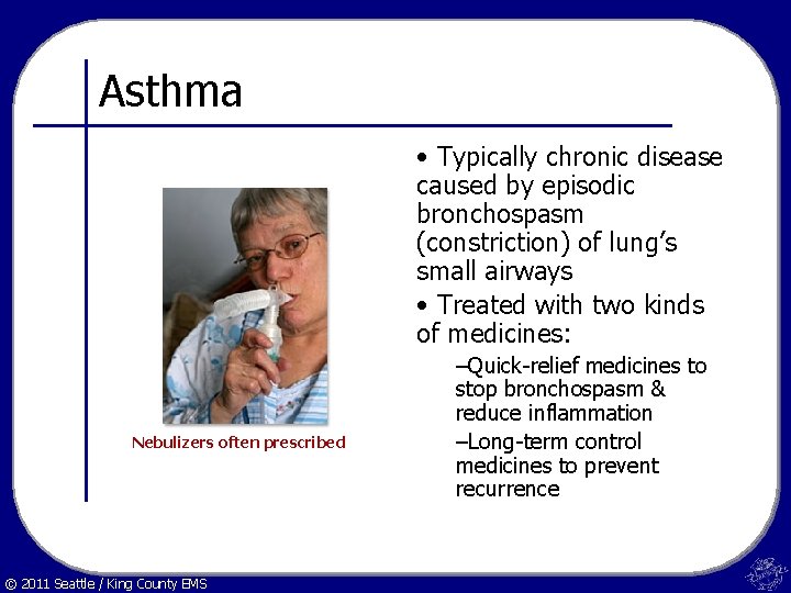 Asthma • Typically chronic disease caused by episodic bronchospasm (constriction) of lung’s small airways