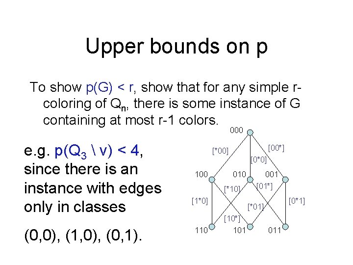 Upper bounds on p To show p(G) < r, show that for any simple