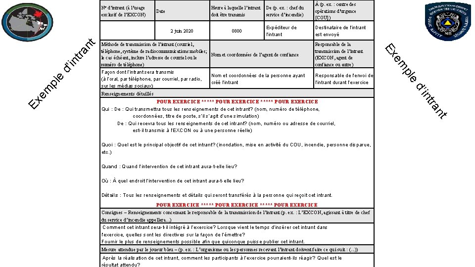 No d’intrant (à l’usage exclusif de l’EXCON) Heure à laquelle l’intrant doit être transmis