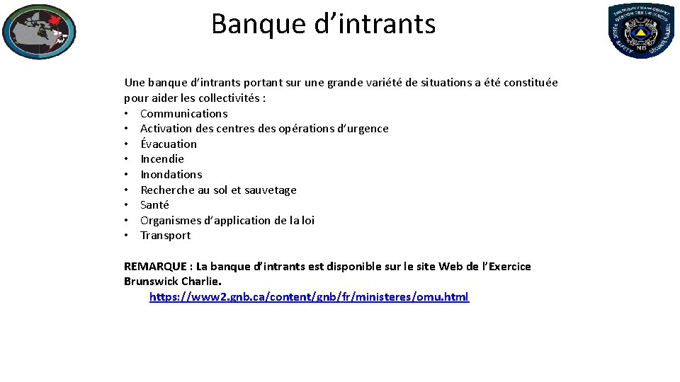 Banque d’intrants Une banque d’intrants portant sur une grande variété de situations a été