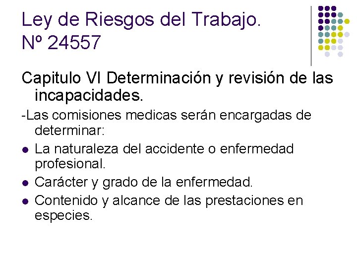 Ley de Riesgos del Trabajo. Nº 24557 Capitulo VI Determinación y revisión de las