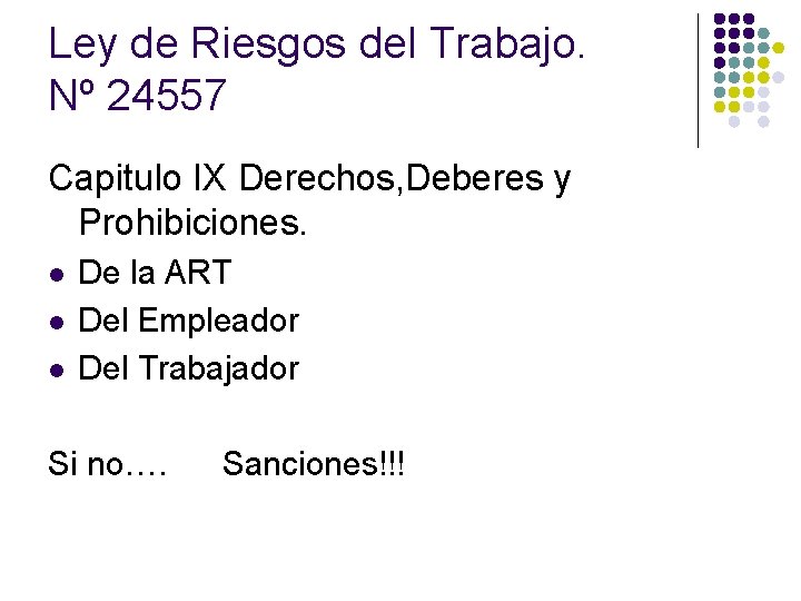 Ley de Riesgos del Trabajo. Nº 24557 Capitulo IX Derechos, Deberes y Prohibiciones. l