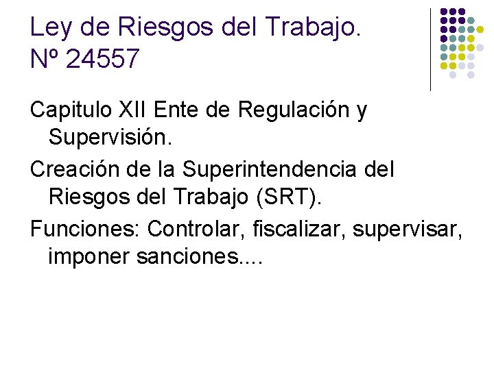 Ley de Riesgos del Trabajo. Nº 24557 Capitulo XII Ente de Regulación y Supervisión.