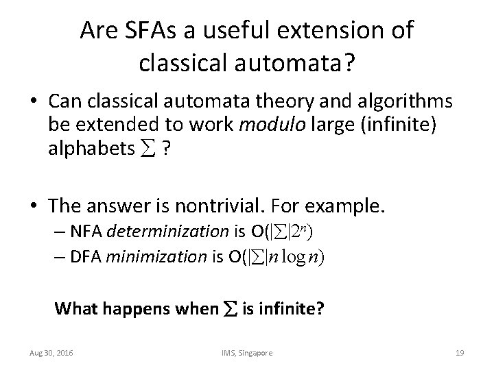 Are SFAs a useful extension of classical automata? • Can classical automata theory and