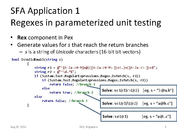 SFA Application 1 Regexes in parameterized unit testing • Rex component in Pex •