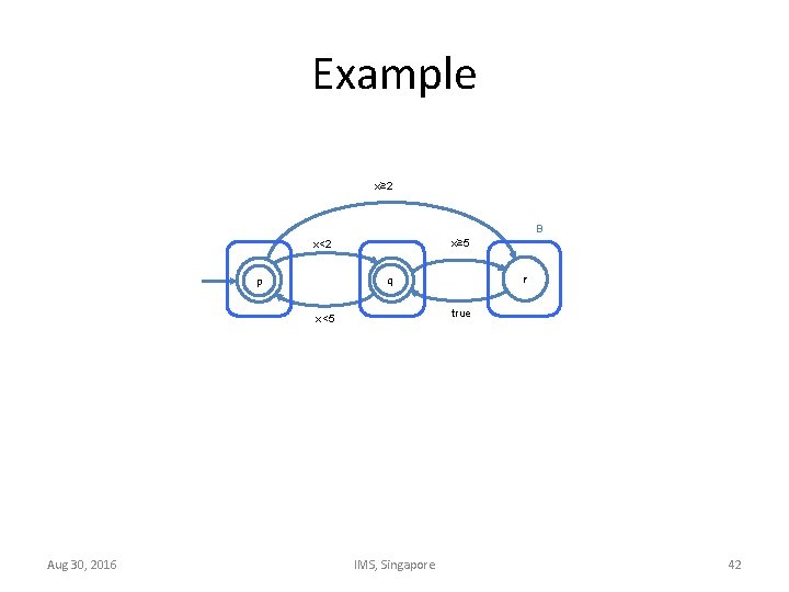 Example x≥ 2 B x≥ 5 x<2 5 p true x<5 Aug 30, 2016