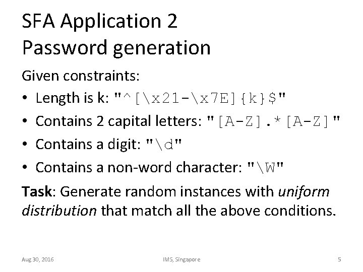 SFA Application 2 Password generation Given constraints: • Length is k: "^[x 21 -x