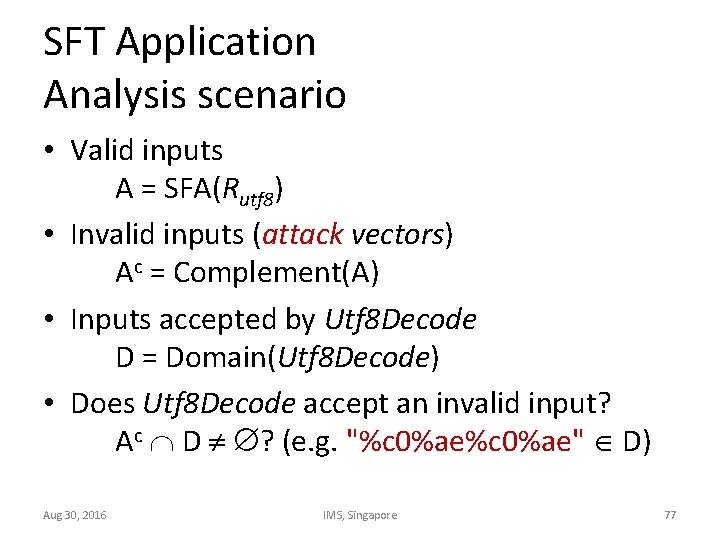 SFT Application Analysis scenario • Valid inputs A = SFA(Rutf 8) • Invalid inputs