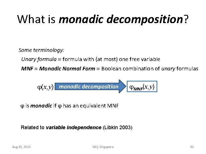 What is monadic decomposition? Some terminology: Unary formula with (at most) one free variable