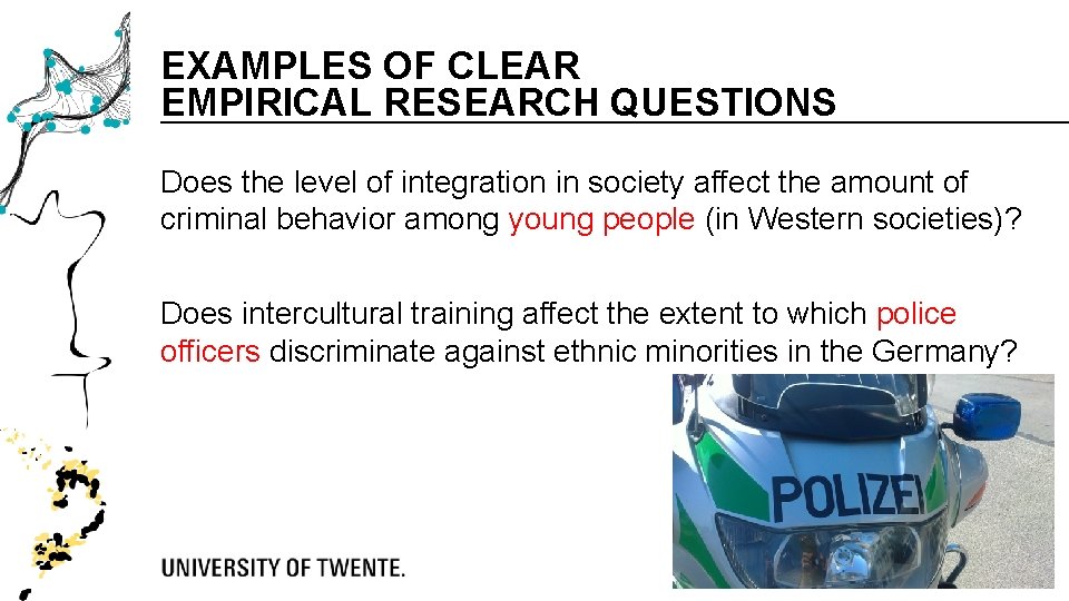 EXAMPLES OF CLEAR EMPIRICAL RESEARCH QUESTIONS Does the level of integration in society affect