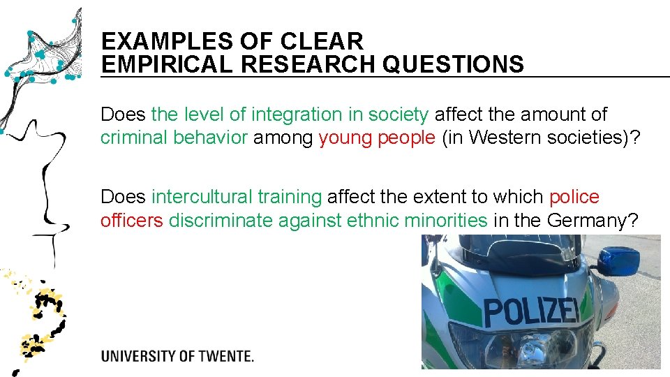 EXAMPLES OF CLEAR EMPIRICAL RESEARCH QUESTIONS Does the level of integration in society affect