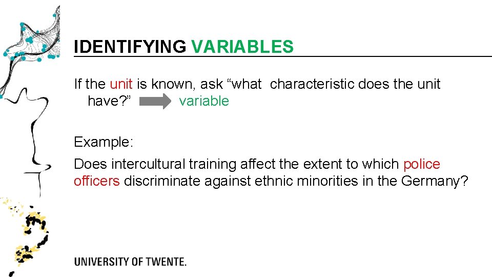IDENTIFYING VARIABLES If the unit is known, ask “what characteristic does the unit have?