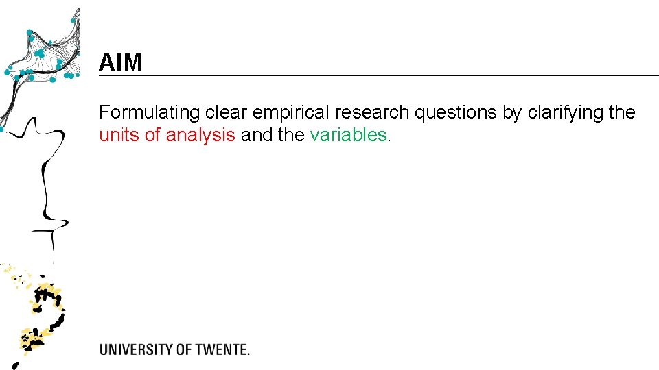 AIM Formulating clear empirical research questions by clarifying the units of analysis and the
