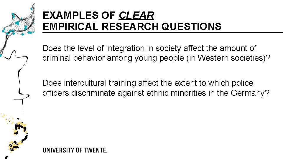 EXAMPLES OF CLEAR EMPIRICAL RESEARCH QUESTIONS Does the level of integration in society affect