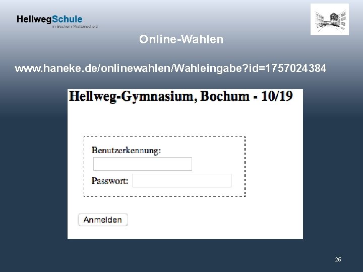 Online-Wahlen www. haneke. de/onlinewahlen/Wahleingabe? id=1757024384 26 