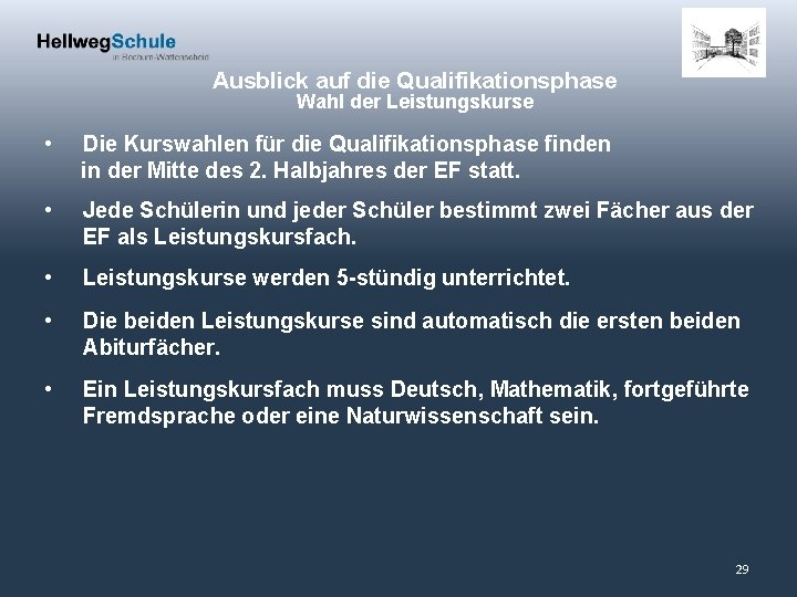 Ausblick auf die Qualifikationsphase Wahl der Leistungskurse • Die Kurswahlen für die Qualifikationsphase finden