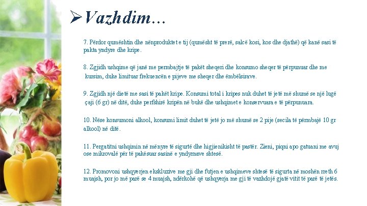 ØVazhdim… 7. Përdor qumështin dhe nënproduktet e tij (qumësht të prerë, salcë kosi, kos