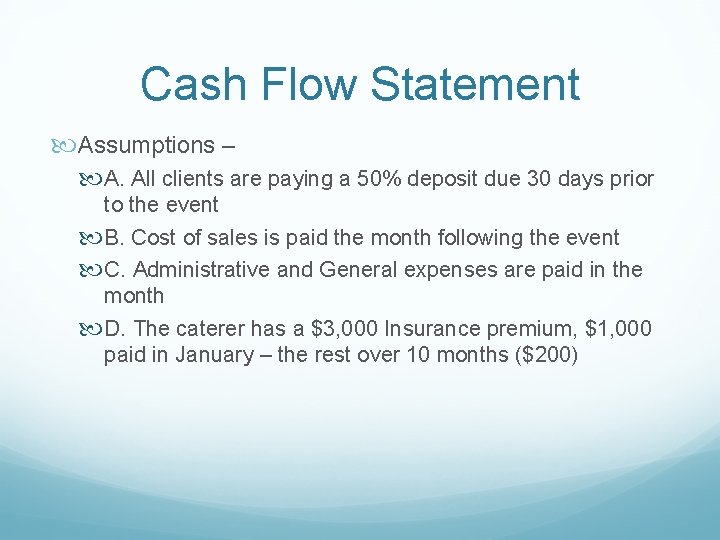 Cash Flow Statement Assumptions – A. All clients are paying a 50% deposit due