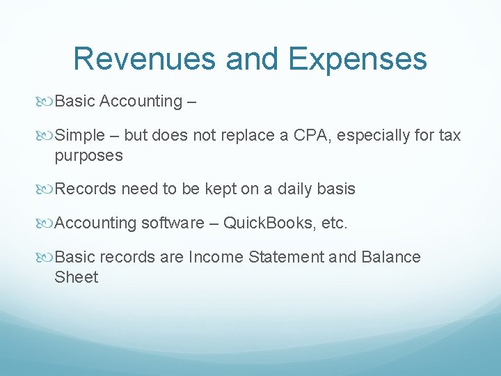 Revenues and Expenses Basic Accounting – Simple – but does not replace a CPA,