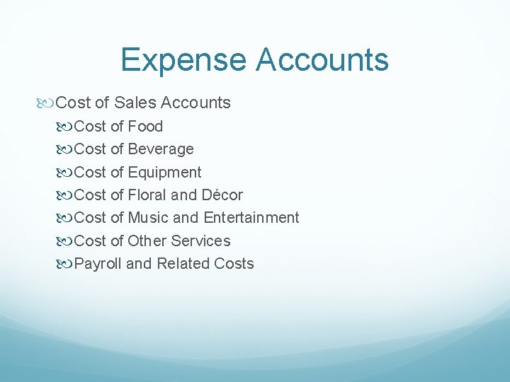 Expense Accounts Cost of Sales Accounts Cost of Food Cost of Beverage Cost of