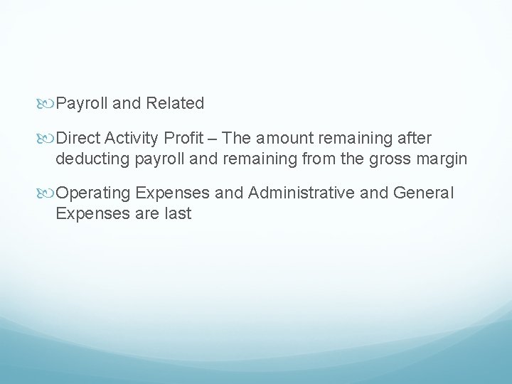  Payroll and Related Direct Activity Profit – The amount remaining after deducting payroll