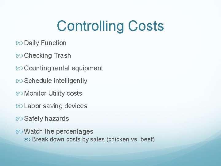 Controlling Costs Daily Function Checking Trash Counting rental equipment Schedule intelligently Monitor Utility costs