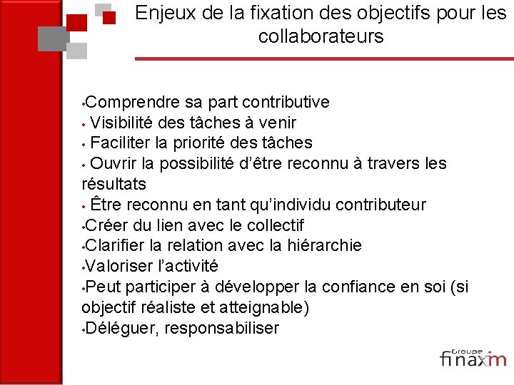 Enjeux de la fixation des objectifs pour les collaborateurs Comprendre sa part contributive •