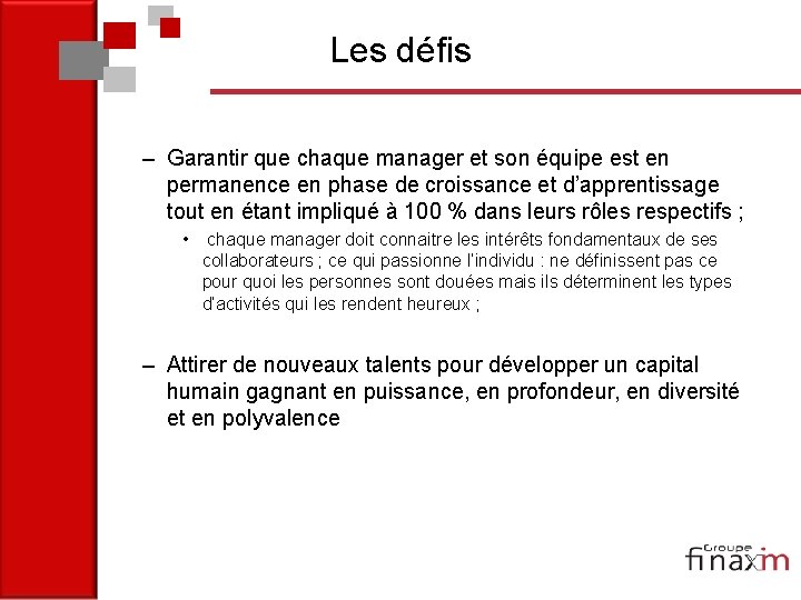 Les défis – Garantir que chaque manager et son équipe est en permanence en