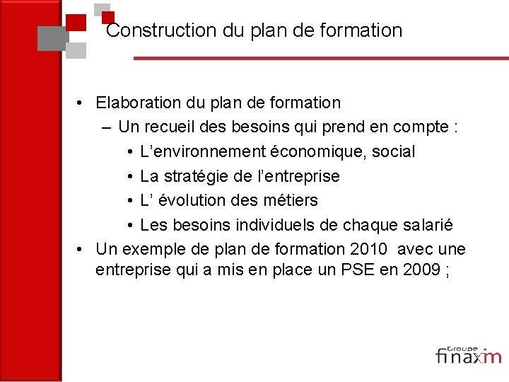 Construction du plan de formation • Elaboration du plan de formation – Un recueil