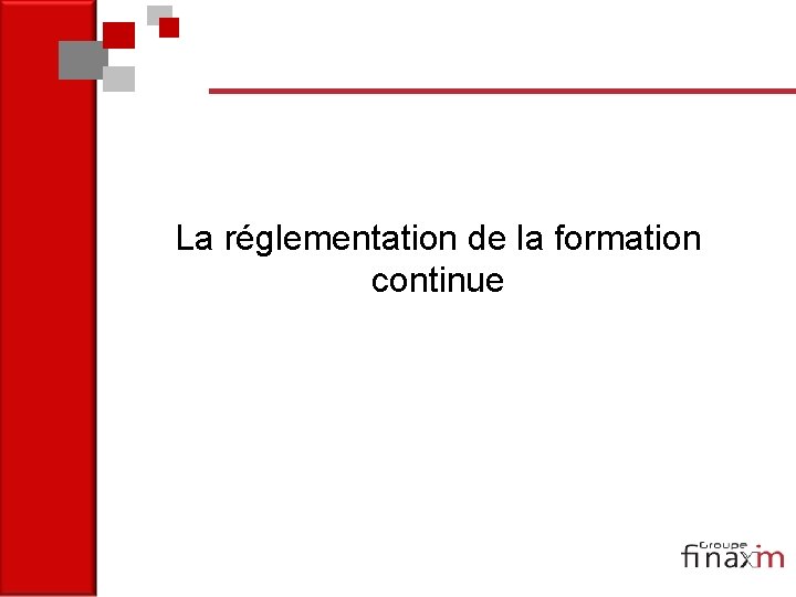 La réglementation de la formation continue 