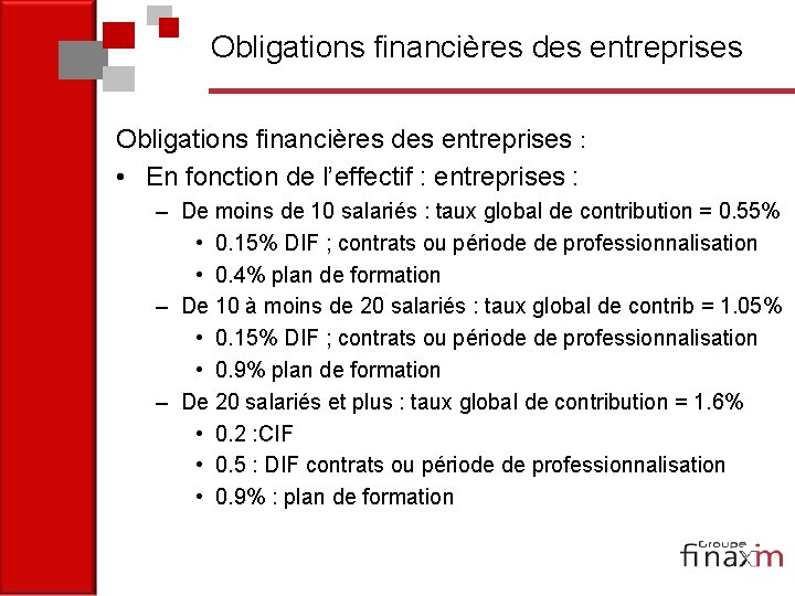Obligations financières des entreprises : • En fonction de l’effectif : entreprises : –