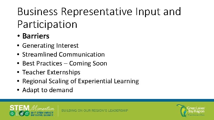 Business Representative Input and Participation • Barriers • • • Generating Interest Streamlined Communication