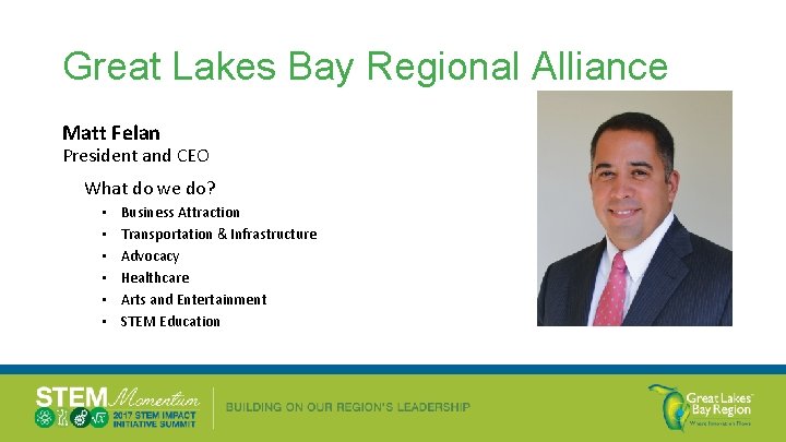 Great Lakes Bay Regional Alliance Matt Felan President and CEO What do we do?