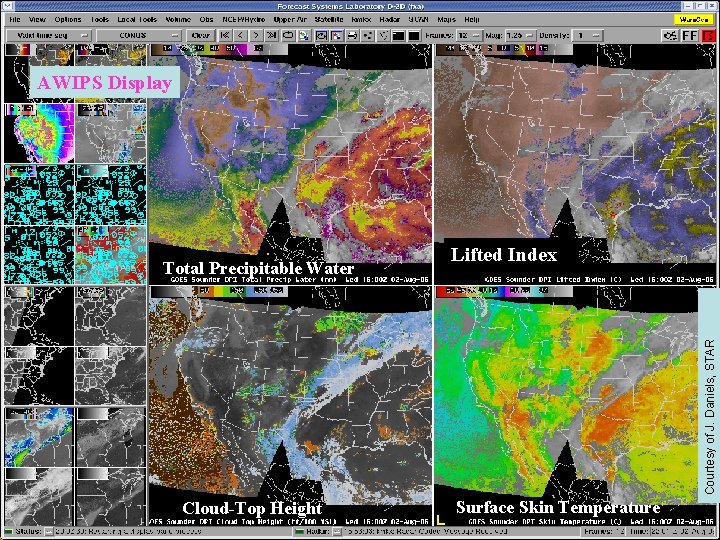 AWIPS Display Lifted Index Courtesy of J. Daniels, STAR Total Precipitable Water Cloud-Top Height
