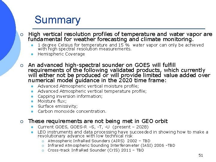 Summary ¡ High vertical resolution profiles of temperature and water vapor are fundamental for