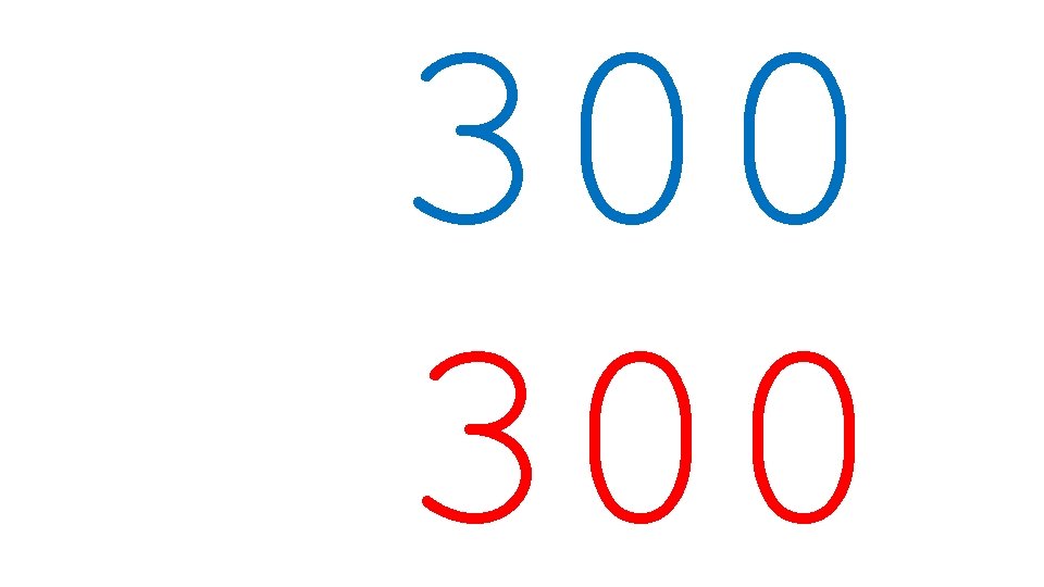 300 