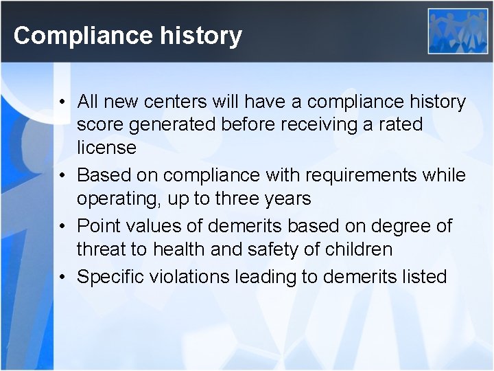 Compliance history • All new centers will have a compliance history score generated before