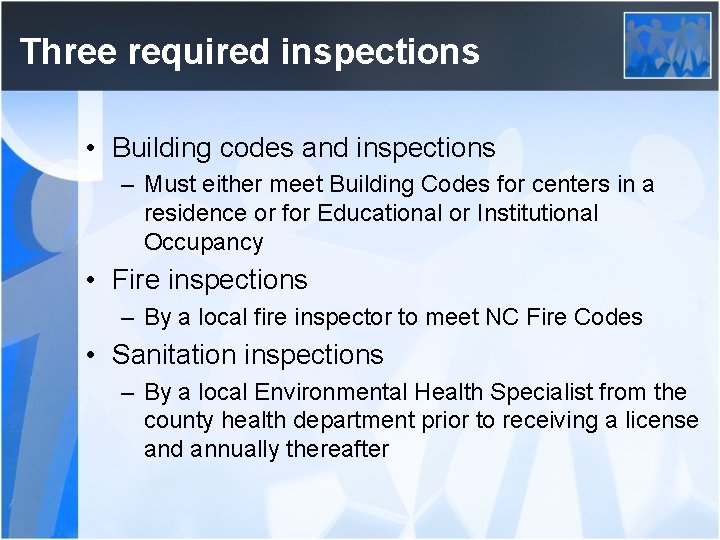 Three required inspections • Building codes and inspections – Must either meet Building Codes