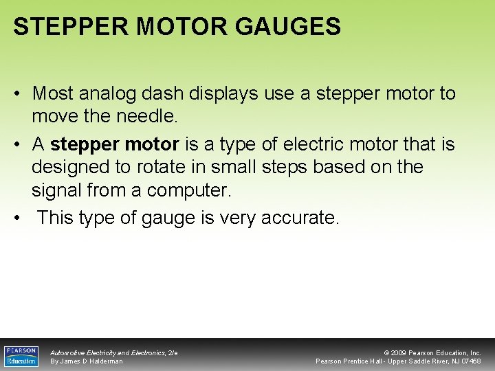 STEPPER MOTOR GAUGES • Most analog dash displays use a stepper motor to move